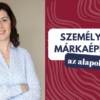 személyes márkaépítés, személyes márkaépítés alapok, énmárka, énmárkaépítés, personal branding